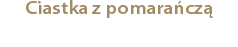 Ciastka z pomarańczą