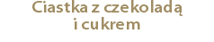 Ciastka z czekoladą i cukrem